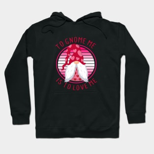 To Gnome Me Is To Love Me - Valentine's Day Hoodie